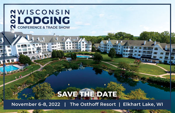 2022 Wisconsin Lodging Conference & Trade Show. Save the date! Nov 6-8, 2022. The Osthoff Resort (Elkhart Lake, WI)