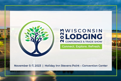 2023 Wisconsin Lodging Conference & Trade Show. Connect. Explore. Refresh.