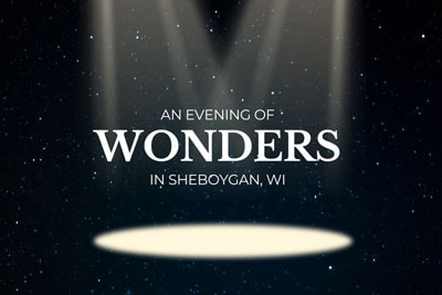 DISCOVER AN EVENING OF WONDERS IN SHEBOYGAN