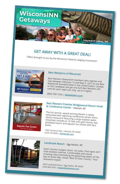 Photo of previous issue example of WisconsINN Getaways email newsletter. Includes promos to hotels across the state.