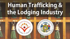 Screenshot of title screen of training video. Background image of key hanging with Wisconsin Department of Children and Families & Wisconsin Department of Justice Office of the Attorney General logos. English version white text title on top of black transparency box: Human Trafficking & the Lodging Industry