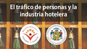 Screenshot of title screen of training video. Background image of key hanging with Wisconsin Department of Children and Families & Wisconsin Department of Justice Office of the Attorney General logos. English version white text title on top of black transparency box: El tráfico de personals y la industria hotelera